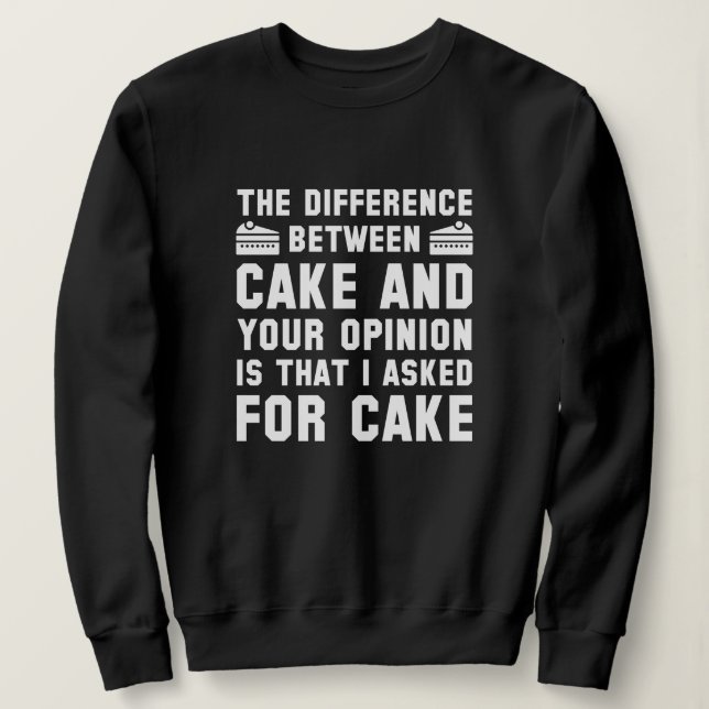 Kuchen und Ihre Meinung Sweatshirt (Design vorne)
