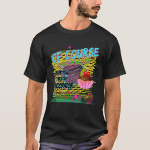 Kuchenverzierung Leidenschaft Backen Süß T-Shirt