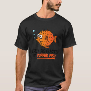 Kugelfisch Leicht Ablenkbar Durch Pufferfisch T-Shirt