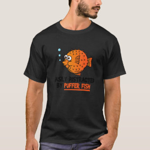 Kugelfisch Leicht Ablenkbar Durch Pufferfisch T-Shirt