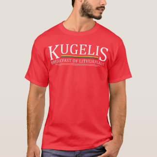 Kugelis Frühstück der Litauer Lustiger Litauer  T-Shirt