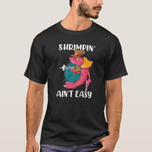 Kuh Boy Shrimpin' Ain't Easy Shrimp Prawn Premium T-Shirt