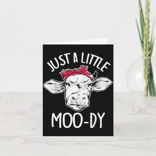 Kuh einfach ein bisschen Moo-dy lustiger Kuh-Liebh Karte