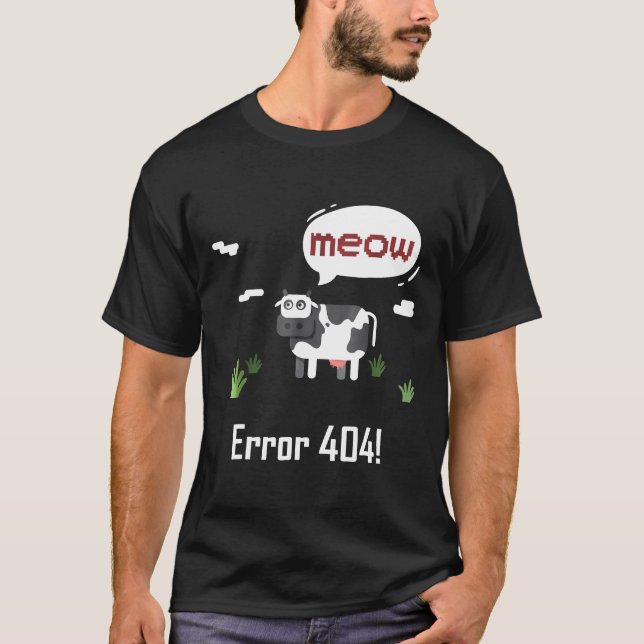 Kuh Fehler Meow Kuh  Fehler 404 T-Shirt (Vorderseite)