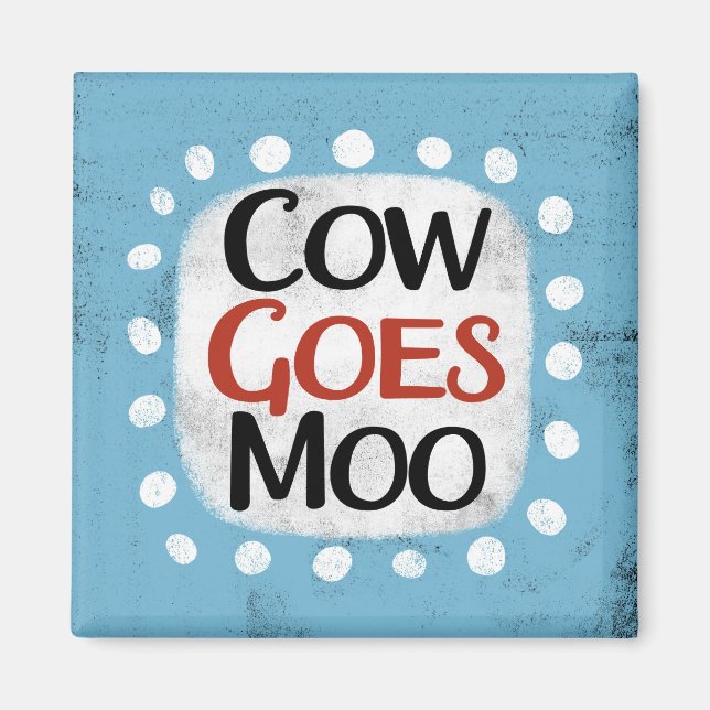 Kuh geht Moo Kühlschrank Magnet (Vorne)