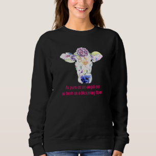 Kuh pur wie ein Engel und frisch wie blühend Sweatshirt