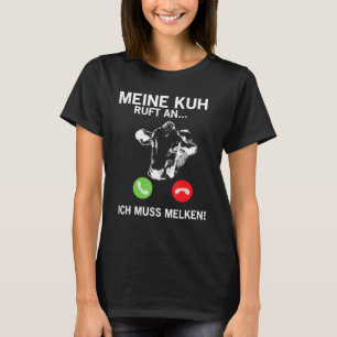Kuh ruft: Ich muss melken T-Shirt