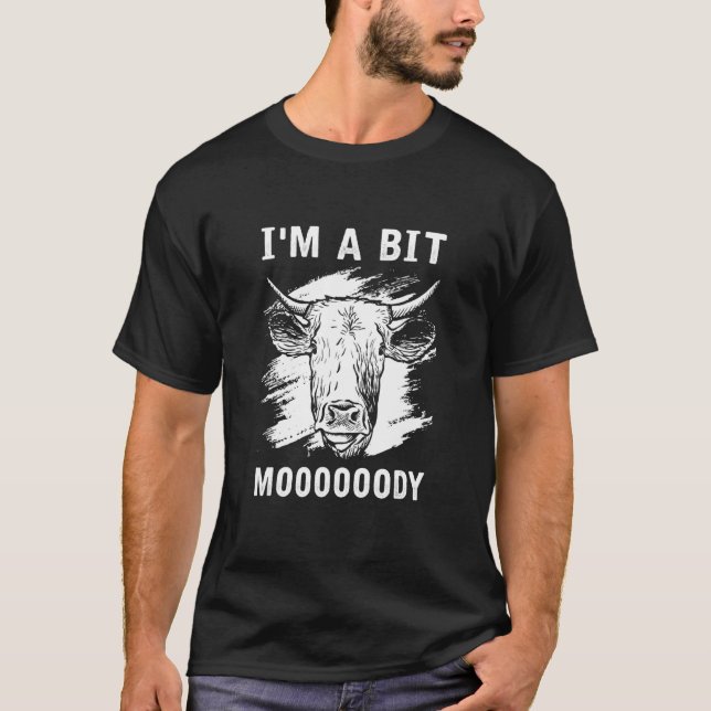 Kuh Sorry, ich bin ein bisschen moody T-Shirt (Vorderseite)