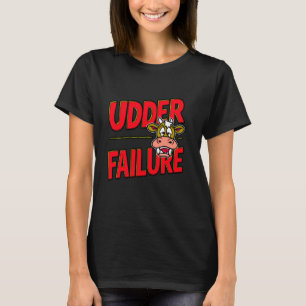 Kuh Udder Failure Funny Cow Pun Cow Liebhaber Fail T-Shirt