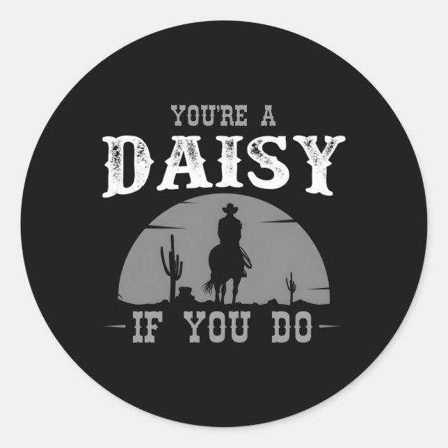 Kuh- und Western-Film, oder Sie eine Daisy, wenn S Runder Aufkleber (Vorderseite)