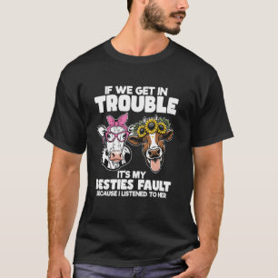 Kuh Wenn wir in Schwierigkeiten geraten, ist es di T-Shirt
