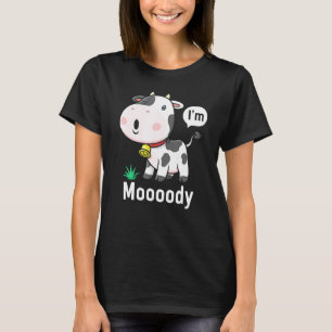 Kuhdruck Moooody Entschuldigung Ein bisschen launi T-Shirt