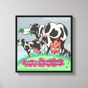 Kühe gezüchtet für schwere Creme Funny Funny Print Leinwanddruck