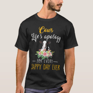 Kühe Lebensentschuldigung Für Jeden Scheiß Tag All T-Shirt