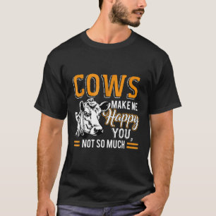 Kühe machen mich glücklich, dich nicht so sehr Veg T-Shirt