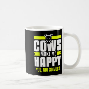 Kühe machen mich glücklich, du nicht so sehr Landw Kaffeetasse
