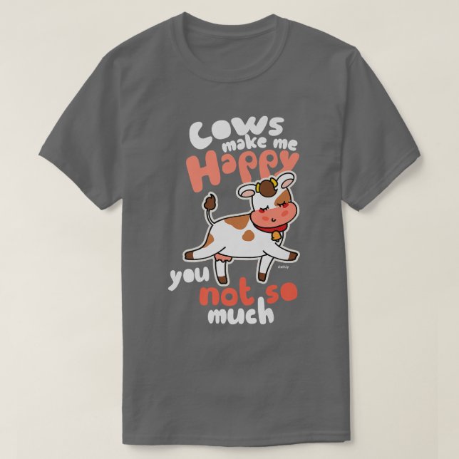 Kühe machen mich glücklich Kuh Bauer Bauer Cowkeep T-Shirt (Design vorne)
