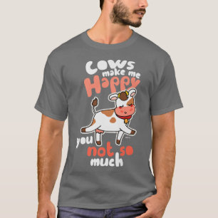 Kühe machen mich glücklich Kuh Bauer Bauer Cowkeep T-Shirt