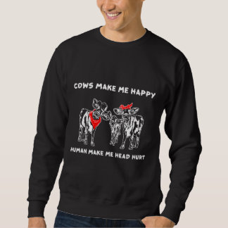 Kühe machen mich glücklich, menschlich zu machen, sweatshirt