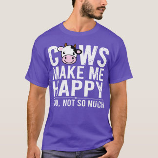 Kühe machen mich glücklich, nicht so sehr T-Shirt