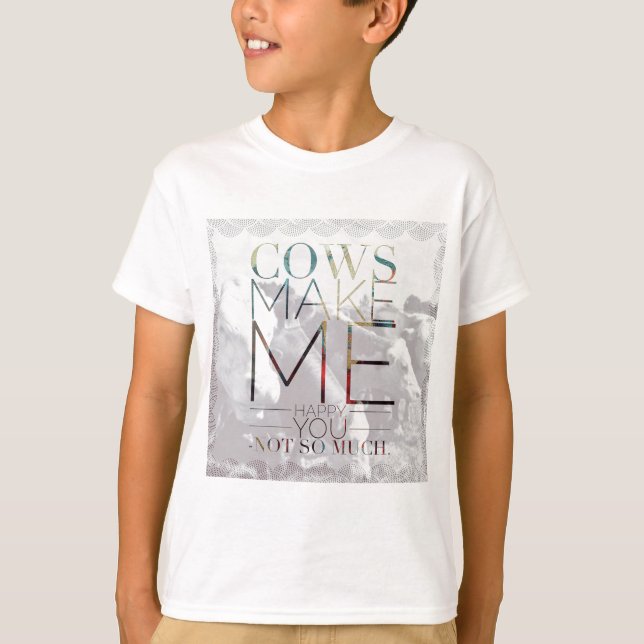 Kühe machen mich glücklich. Sie nicht soviel. T-Shirt (Vorderseite)