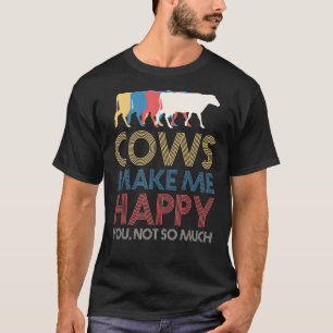 Kühe machen mich glückliche Kuh T-Shirt