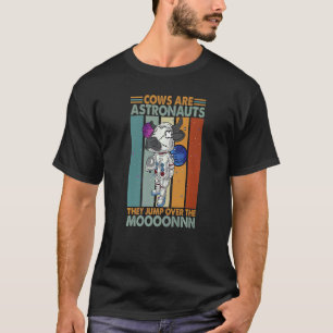 Kühe sind Astronauten, die über den Mond springen T-Shirt