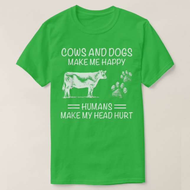 KÜHE UND HUNDE MACHEN MICH GLÜCKLICH MENSCHEN, DIE T-Shirt (Design vorne)