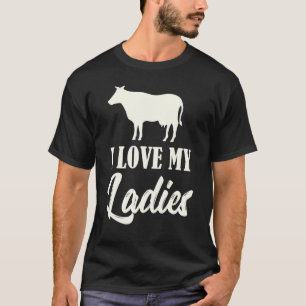 Kühe züchten Ich liebe meine Damen ich liebe meine T-Shirt
