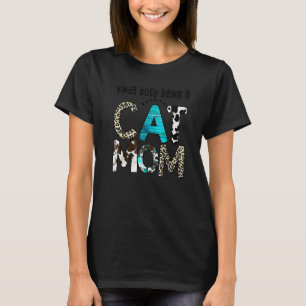 Kuhfell Leopard Ein bisschen beschäftigt als Katze T-Shirt