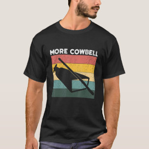 Kuhglocke Mehr Kuhglocken Vintage Schlagzeuger Kuh T-Shirt