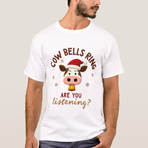 Kuhglocken Klingeln Hörst Du, Lustiger Kuh Weihnac T-Shirt