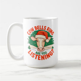 Kuhglocken läuten Hörst du zu? Lustige Kuh Weihnac Kaffeetasse