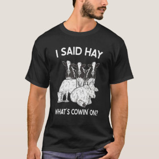 Kuhhaltung Milchbauer Ich sagte Heu Was ist los mi T-Shirt