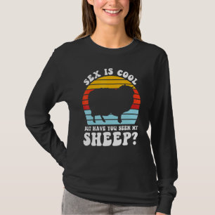 Kühl, aber hast du mein Schafshaltungs-Tier gesehe T-Shirt