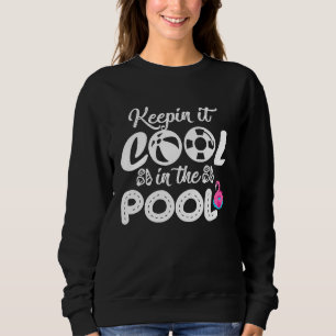 Kühl bleiben bei der Poolparty für Frauen Männer k Sweatshirt