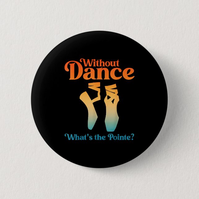 Kühle Balletkunst für Frauen Mädchen Balletttänzer Button (Vorderseite)