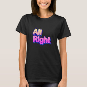 Kühle Bunte Alles Richtig Zitate Grafische T-Shirt