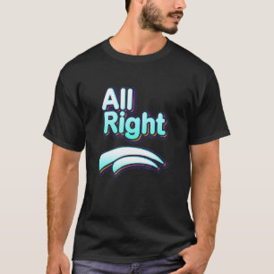 Kühle Bunte Alles Richtig Zitate Grafische T-Shirt