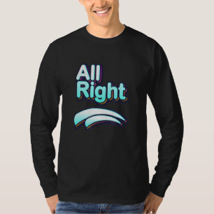 Kühle Bunte Alles Richtig Zitate Grafische T-Shirt