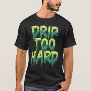 Kühle Drippin Drippy Musik T-Shirt