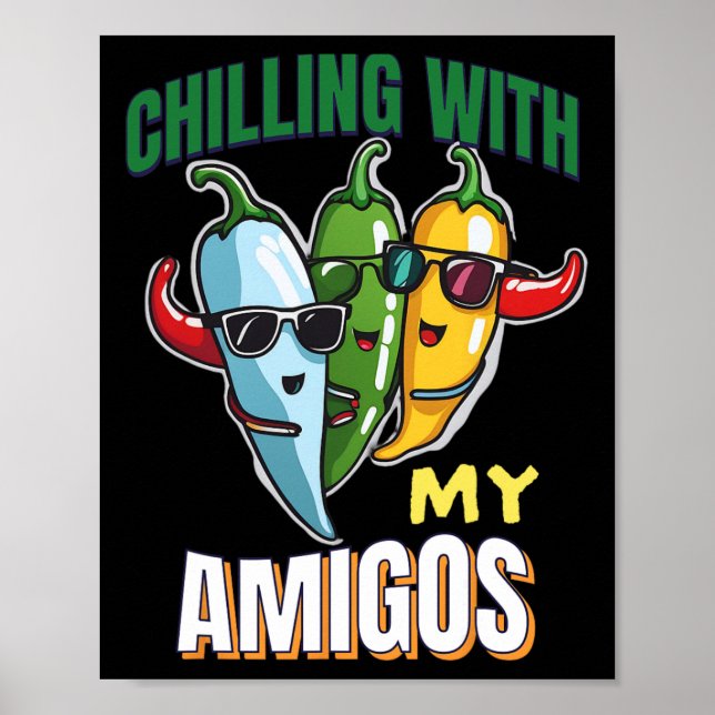 Kühlen mit meinen Amigos Cinco de Mayo Chilly Pepp Poster (Vorne)