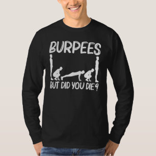 Kühler Burpee für Männer Frauen Fitness Workout Gy T-Shirt