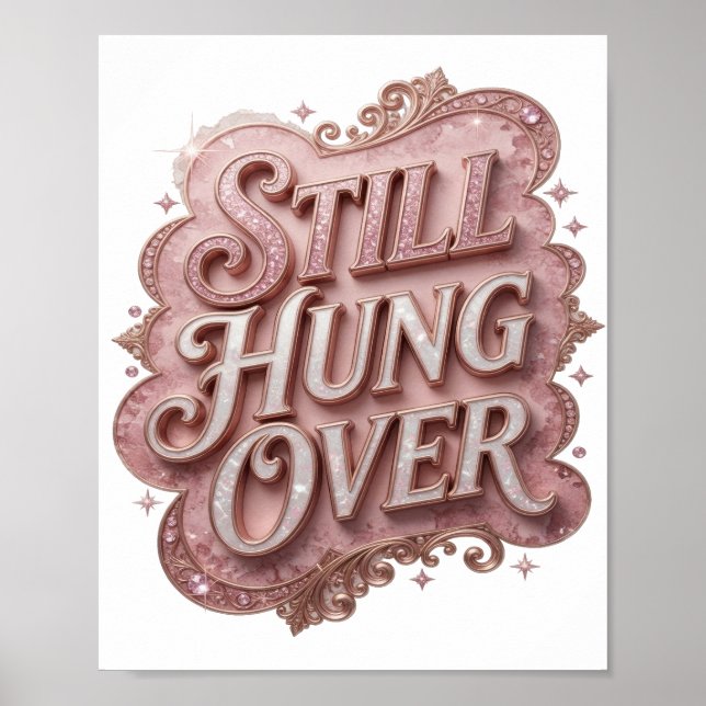 Kühles Rosa STILL HUNG OVER Poster (Vorne)
