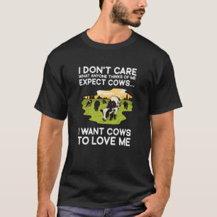 Kuhliebhaber Ist Mir Egal Was Irgendjemand Von Mir T-Shirt