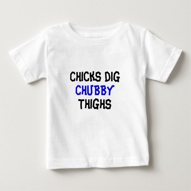 Küken graben Chubby Schenkel-T - Shirt (Vorderseite)