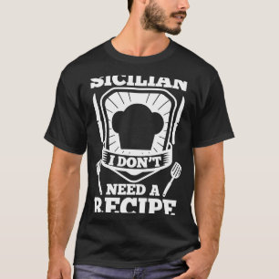 Kulinarischer Koch Ich bin Sizilianer brauche kein T-Shirt