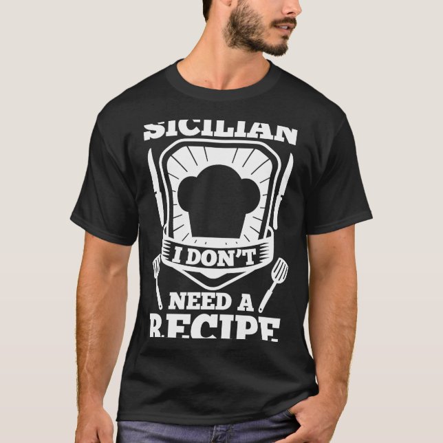 Kulinarischer Koch Ich bin Sizilianer brauche kein T-Shirt (Vorderseite)