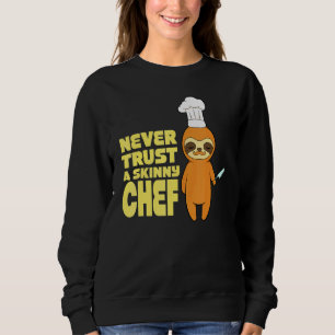 Kulinarisches Restaurant Vertrauen Sie niemals auf Sweatshirt