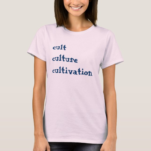 Kulturekultivierung T-Shirt (Vorderseite)